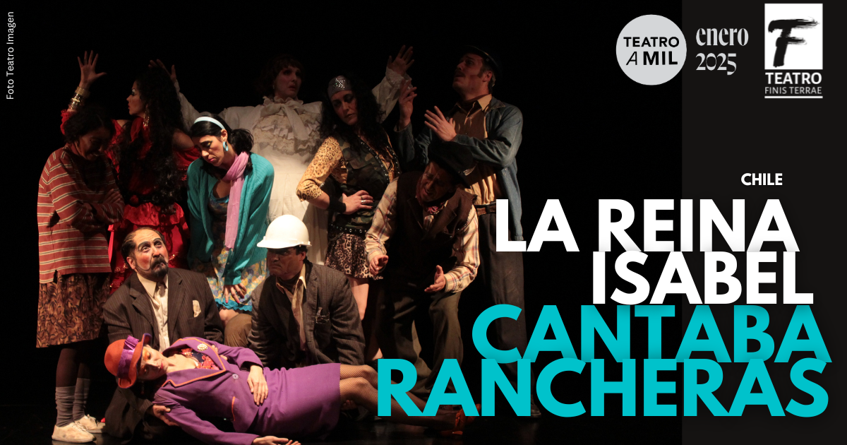 Teatro a Mil | La Reina Isabel cantaba rancheras